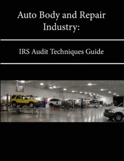 Cover for Internal Revenue Service · Auto Body and Repair Industry (Bok) (2013)