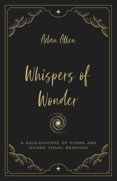 Whispers of Wonder - Azlan Allen - Kirjat - Lulu Press, Inc. - 9781312671669 - maanantai 12. kesäkuuta 2023