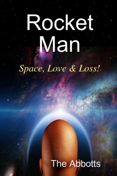 Cover for The Abbotts · Rocket Man - Space, Love &amp; Loss! (Paperback Book) (2014)