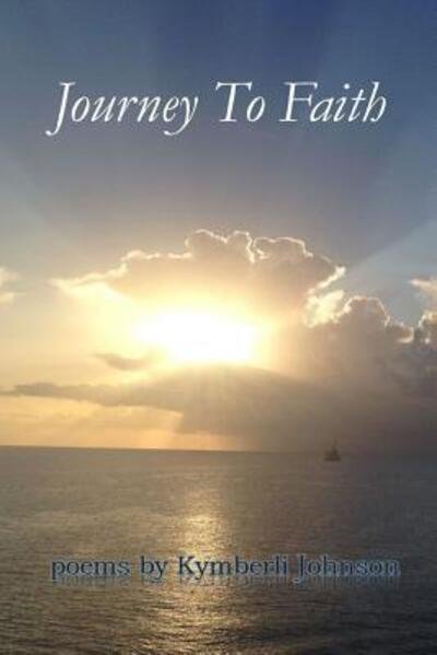 Cover for Kymberli Johnson · Journey to Faith (Paperback Book) (2015)