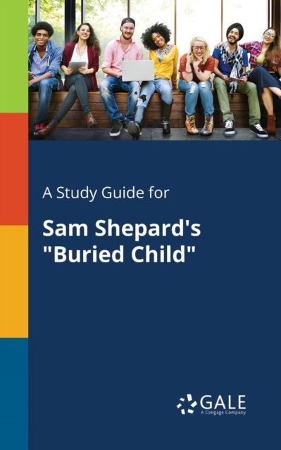 Cover for Cengage Learning Gale · A Study Guide for Sam Shepard's Buried Child (Paperback Bog) (2017)
