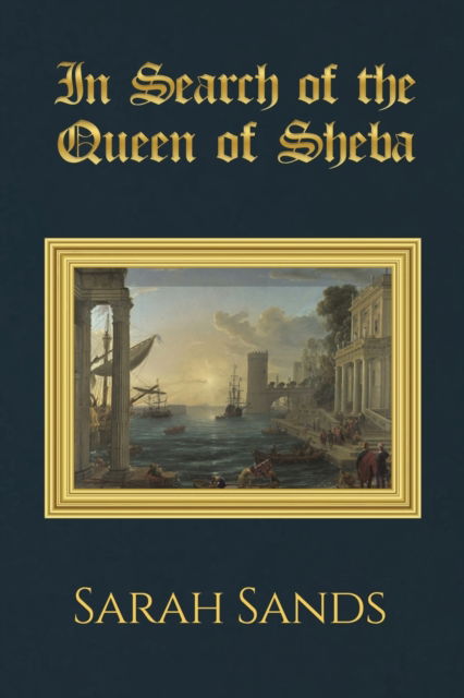 Cover for Sarah Sands · In Search of the Queen of Sheba (Pocketbok) (2022)