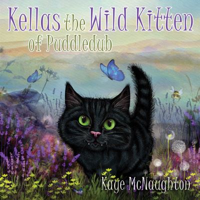 Cover for Kaye McNaughton · Kellas the Wild Kitten of Puddledub (Paperback Book) (2023)