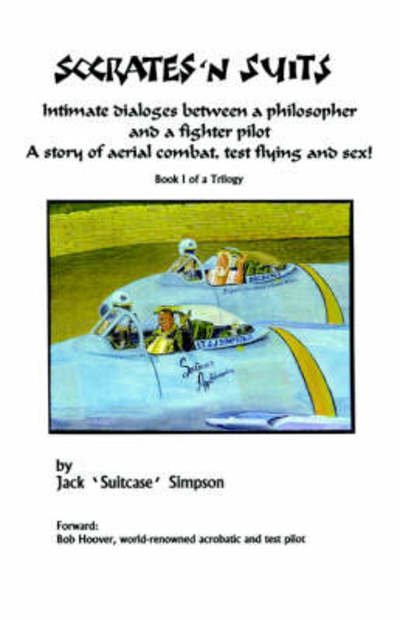 Cover for Jack Suitcase Simpson · Socrates and Suits Book I: Dialogue Between a Philosopher and a Fighter Pilot (Paperback Book) [First edition] (2002)