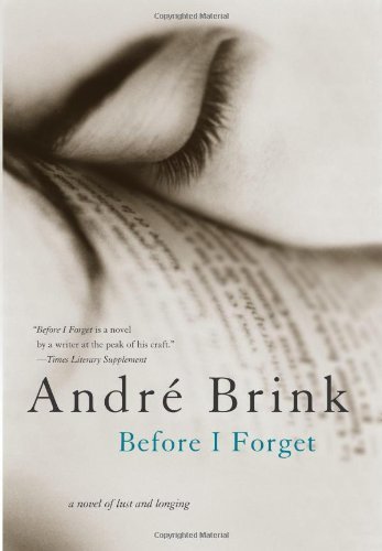 Cover for Andre Brink · Before I Forget: a Novel (Gebundenes Buch) [First Edition (First American) edition] (2007)