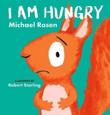Cover for Michael Rosen · I Am Hungry (Hardcover Book) (2022)