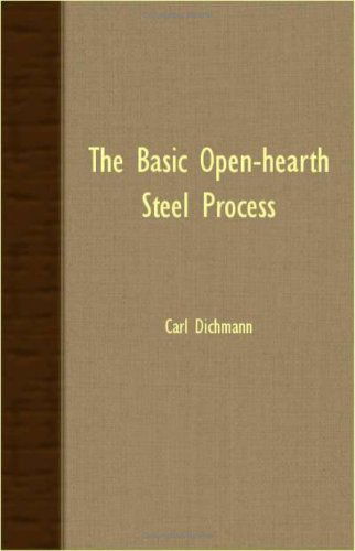 Cover for Carl Dichmann · The Basic Open-hearth Steel Process (Paperback Book) (2006)