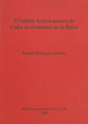 Cover for Raquel Rodriguez Munoz · El Habitat Fenicio-punico De Cadiz en El Entorno De La Bahia - British Archaeological Reports International Series (Paperback Book) (2008)