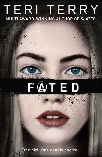 Fated - Teri Terry - Books - Hachette Children's Group - 9781408350669 - March 7, 2019