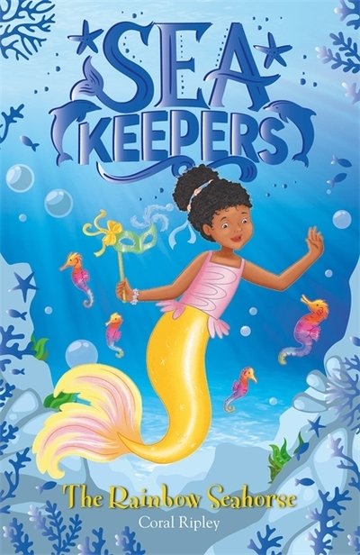 Cover for Coral Ripley · Sea Keepers: The Rainbow Seahorse: Book 7 - Sea Keepers (Paperback Bog) (2021)
