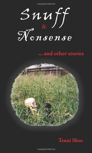 Cover for Tjenni Shoe · Snuff &amp; Nonsense: ... and Other Stories (Paperback Book) (2005)