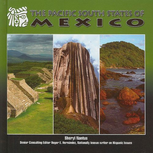 Cover for Sheryl Nantus · The Pacific South States of Mexico (Mexico-beautiful Land, Diverse People) (Hardcover Book) (2008)