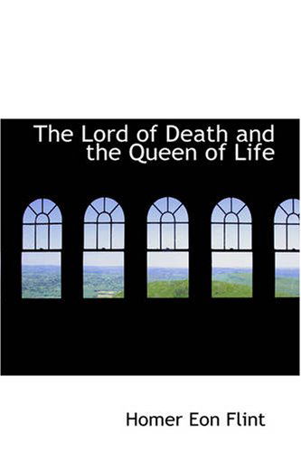 Cover for Homer Eon Flint · The Lord of Death and the Queen of Life (Paperback Book) (2007)