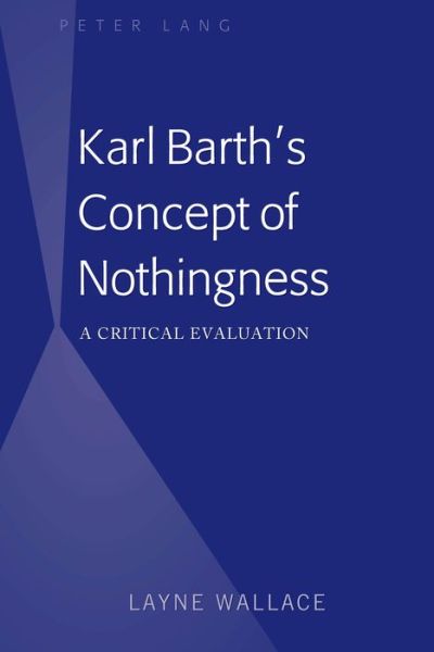 Cover for Layne Wallace · Karl Barth's Concept of Nothingness: A Critical Evaluation (Hardcover Book) [New edition] (2020)