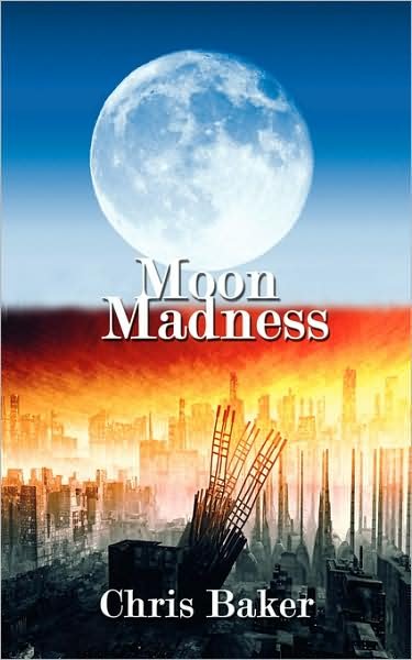 Cover for Christopher Baker · Moon Madness (Paperback Book) (2008)