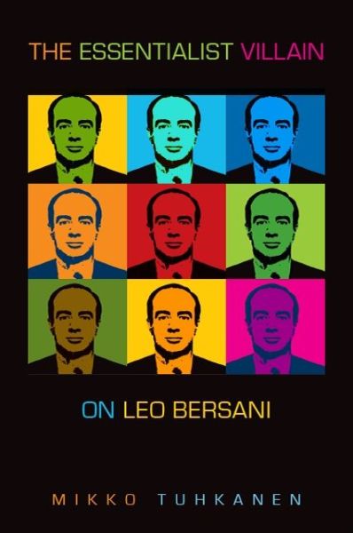 Cover for Mikko Tuhkanen · The Essentialist Villain: On Leo Bersani (Paperback Book) (2019)