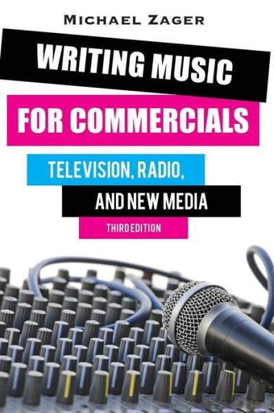 Cover for Michael Zager · Writing Music for Commercials: Television, Radio, and New Media (Innbunden bok) [Third edition] (2015)