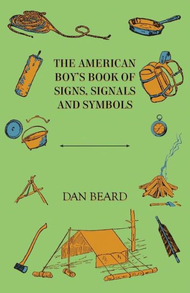 Cover for Dan Beard · The American Boy's Book of Signs, Signals and Symbols (Taschenbuch) (2008)