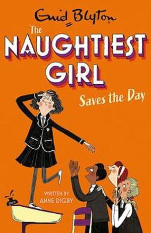 Cover for Anne Digby · The Naughtiest Girl: Naughtiest Girl Saves The Day: Book 7 - The Naughtiest Girl (Paperback Book) (2021)