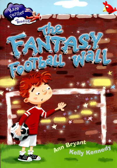 Cover for Ann Bryant · Race Further with Reading: The Fantasy Football Wall - Race Further with Reading (Paperback Book) (2015)