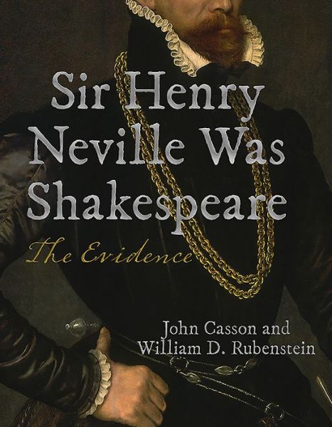 Cover for Dr John Casson · Sir Henry Neville Was Shakespeare: The Evidence (Taschenbuch) [Annotated edition] (2016)