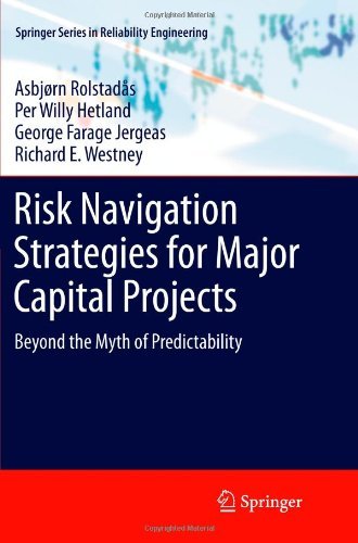 Cover for Asbjorn Rolstadas · Risk Navigation Strategies for Major Capital Projects: Beyond the Myth of Predictability - Springer Series in Reliability Engineering (Paperback Book) [2011 edition] (2013)