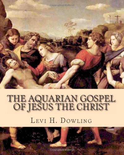 The Aquarian Gospel of Jesus the Christ - Levi H. Dowling - Bøger - CreateSpace Independent Publishing Platf - 9781448682669 - 1. september 2009