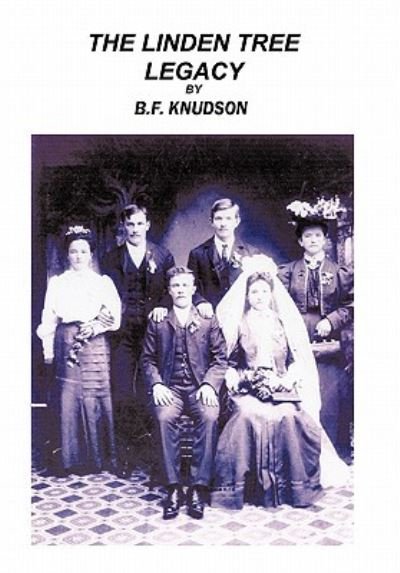 Cover for B F Knudson · The Linden Tree Legacy: the Dawning (Hardcover bog) (2011)