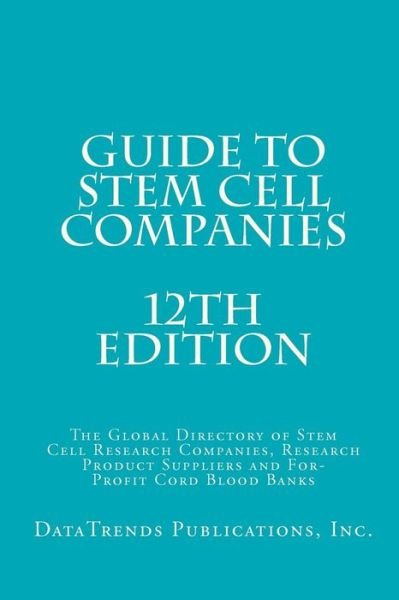 Cover for Inc Datatrends Publications · Guide to Stem Cell Companies - 12th Edition (Paperback Book) (2010)