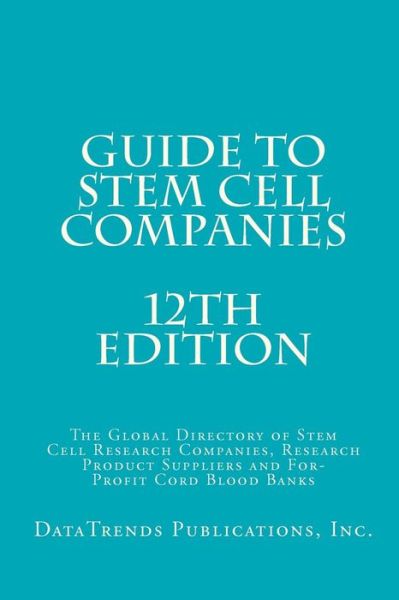 Cover for Inc Datatrends Publications · Guide to Stem Cell Companies - 12th Edition (Taschenbuch) (2010)