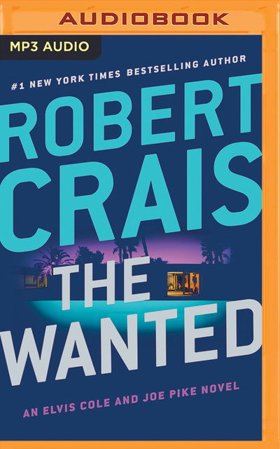 Wanted, The - Robert Crais - Audio Book - Brilliance Audio - 9781455877669 - June 5, 2018