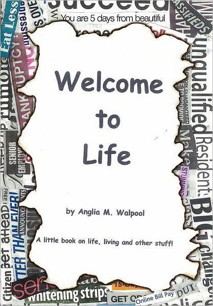 Cover for Anglia Walpool · Welcome to Life (Hardcover Book) (2012)