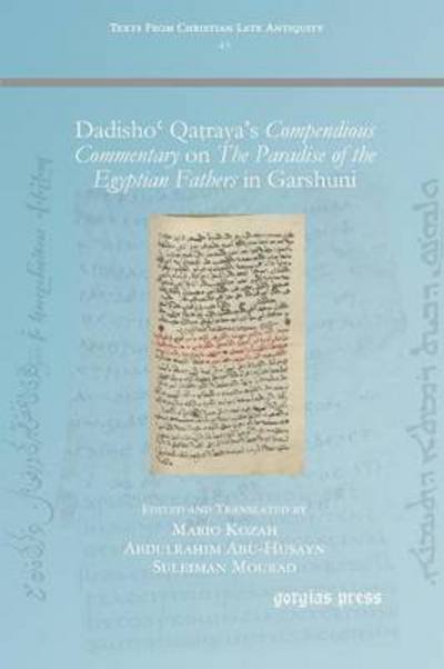 Cover for Dadisho? Qatraya’s Compendious Commentary on The Paradise of the Egyptian Fathers: in Garshuni - Texts from Christian Late Antiquity (Pocketbok) (2016)