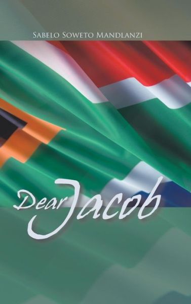 Cover for Sabelo Soweto Mandlanzi · Dear Jacob (Hardcover Book) (2013)