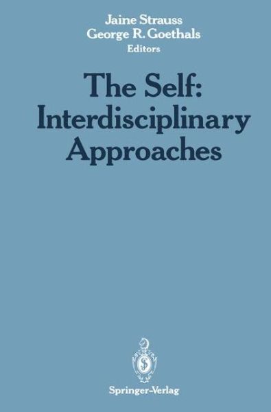 Cover for Jaine Strauss · The Self: Interdisciplinary Approaches (Paperback Book) [Softcover reprint of the original 1st ed. 1991 edition] (2012)