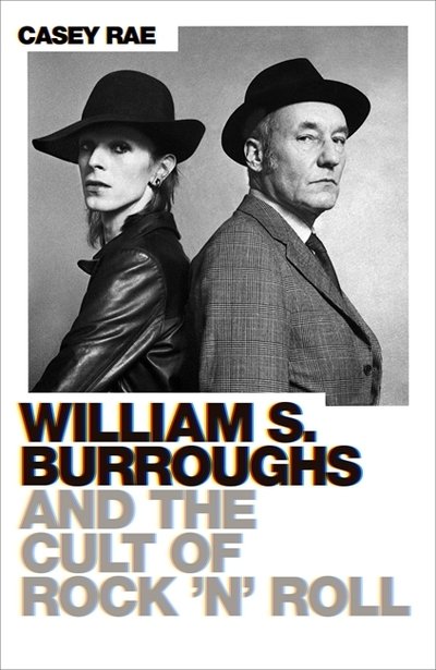Cover for Casey Rae · William S. Burroughs and the Cult of Rock 'n' Roll (Paperback Bog) (2020)