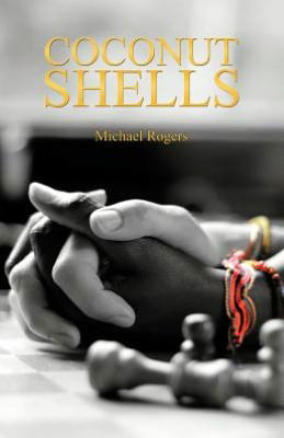Coconut Shells - Michael Rogers - Books - iUniverse - 9781475932669 - August 27, 2012