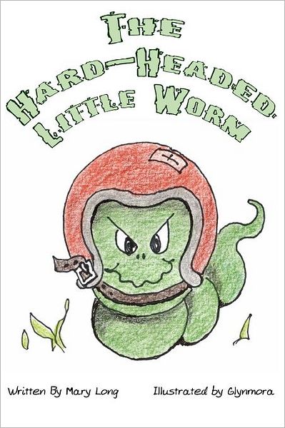 Cover for Mary Long · The Hard-headed Little Worm (Paperback Bog) (2012)