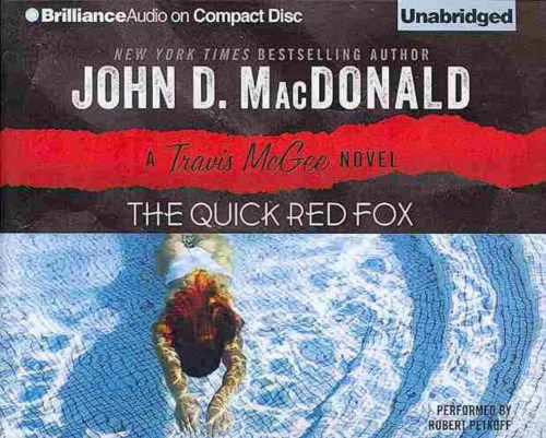 The Quick Red Fox (Travis Mcgee Mysteries) - John D. Macdonald - Audio Book - Brilliance Audio - 9781480527669 - May 14, 2013