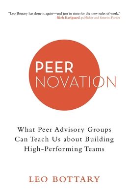 Cover for Leo Bottary · Peernovation: What Peer Advisory Groups Can Teach Us About Building High-Performing Teams (Paperback Book) (2020)