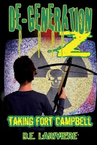 Cover for D E Lariviere · Degeneration Z Taking Fort Campbell (Pocketbok) (2013)