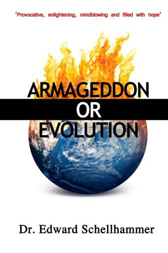 Cover for Dr Edward Schellhammer · Armageddon or Evolution (Paperback Book) (2013)