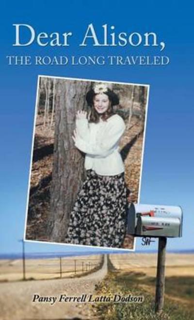 Cover for Pansy Ferrell Latta Dodson · Dear Alison, the Road Long Traveled (Hardcover bog) (2014)