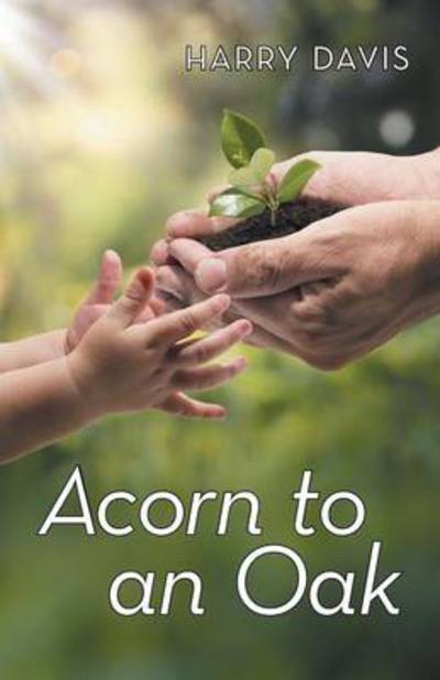 Cover for Harry Davis · Acorn to an Oak (Paperback Book) (2014)