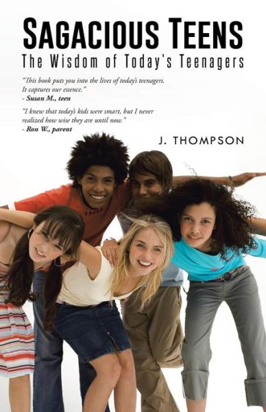 Cover for J Thompson · Sagacious Teens: the Wisdom of Today's Teenagers (Paperback Book) (2014)