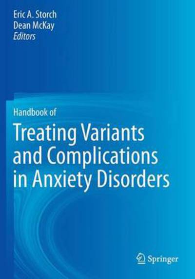 Cover for Eric a Storch · Handbook of Treating Variants and Complications in Anxiety Disorders (Paperback Book) [2013 edition] (2014)