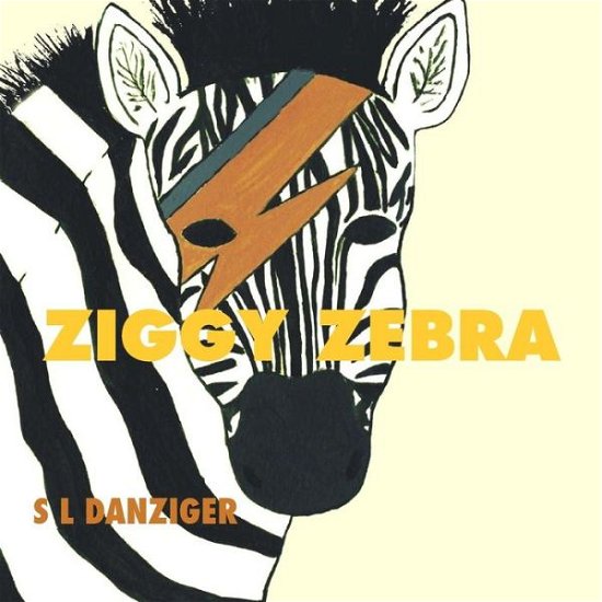 Cover for S L Danziger · Ziggy Zebra (Paperback Book) (2014)