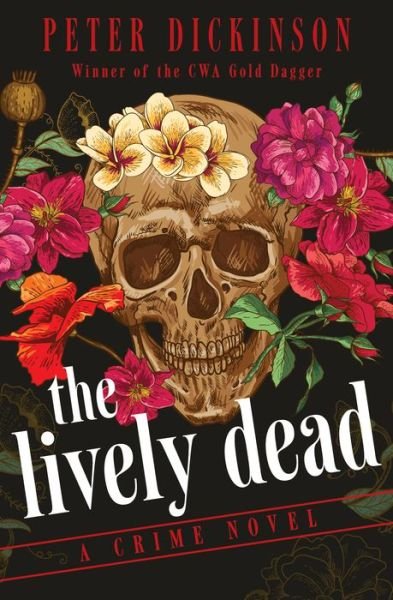Cover for Peter Dickinson · The Lively Dead: A Crime Novel (Paperback Book) (2015)