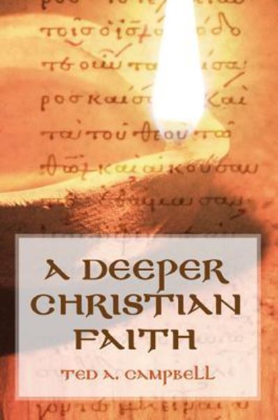 Cover for Ted A. Campbell · A Deeper Christian Faith (Hardcover Book) (2016)