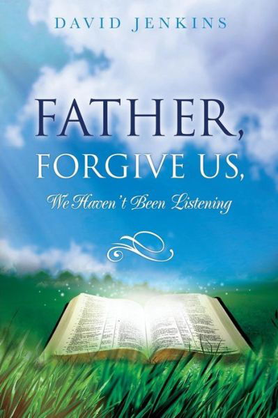 Cover for David Jenkins · Father, Forgive Us, We Haven't Been Listening (Paperback Book) (2015)